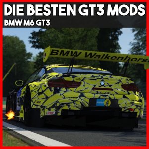 Besser als der Z4? | BMW M6 GT3 | Die besten GT3 Mods