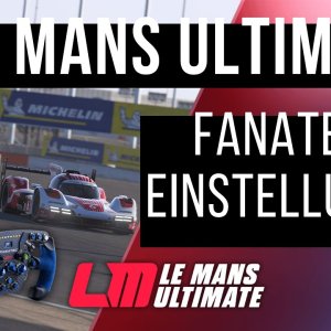Les Mans Ultimate: Fanatec DD - Force-Feedback Einstellungen - Direct Drive -  Deutsch - Simracing