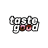 tastegood
