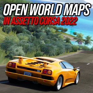 Incredible Open World Map Mods for Assetto Corsa + Download Links
