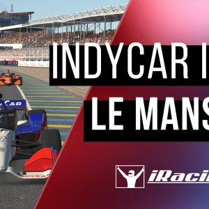 iRacing: Le Mans - Dallara IR18 IndyCar - NTT Indycar Series - Road - Virtual Racing - Deutsch