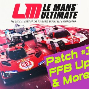 LMU Patch #3 FFB Updates & More!